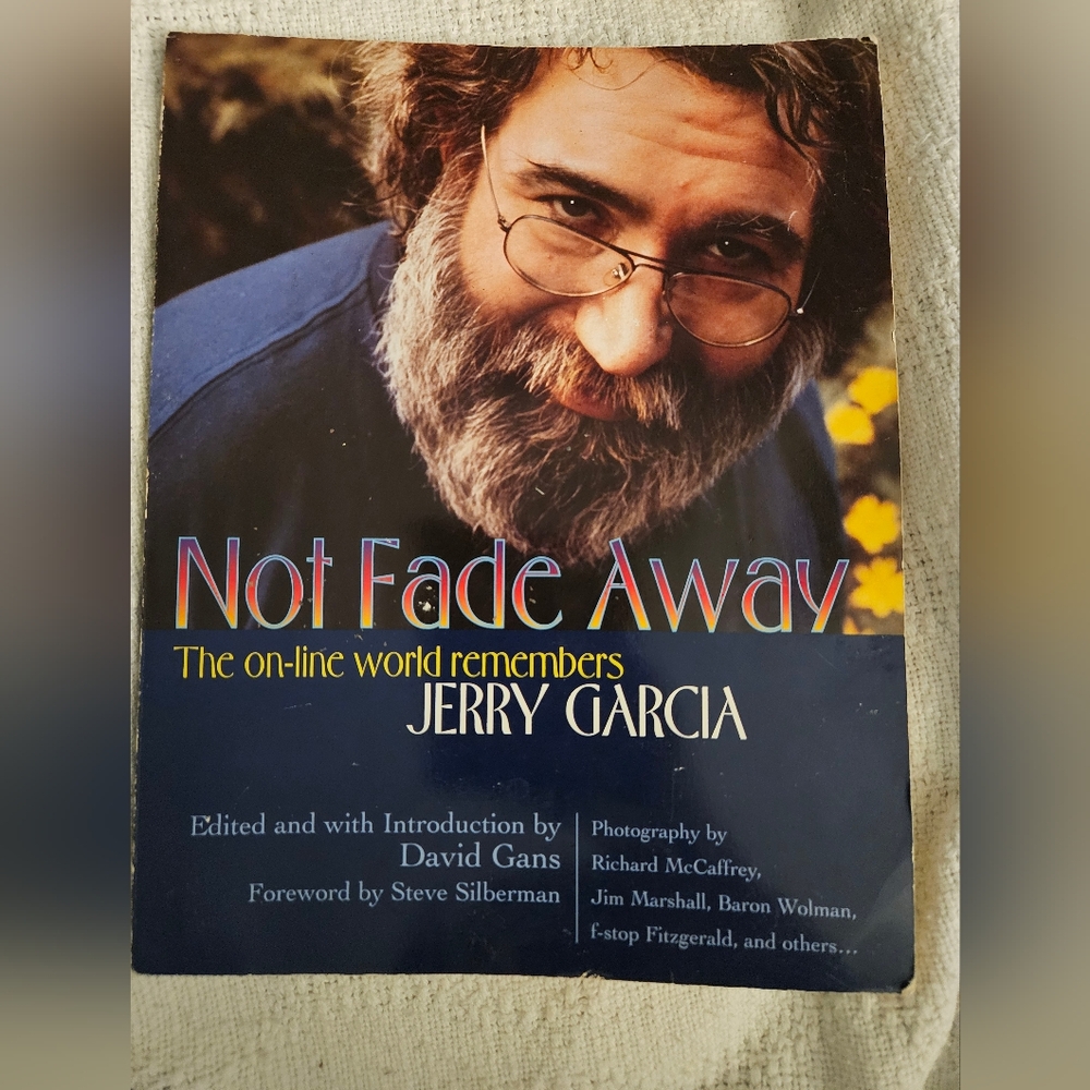 *First Print Edition*"Not Fade Away: The Online World Remembers Jerry Garcia"